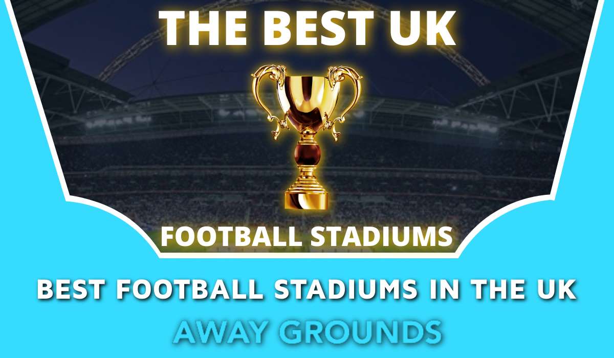 Best Football Stadiums in the UK