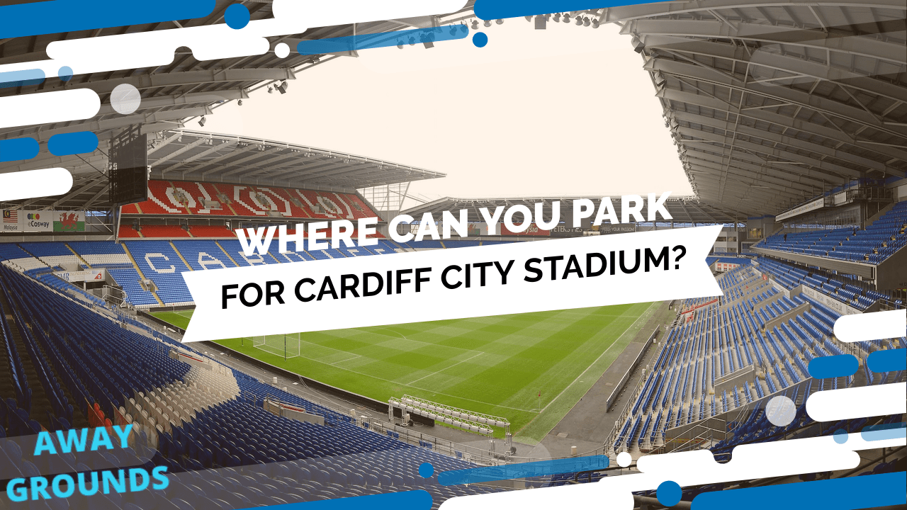 Cardiff City Stadium Parking from £4.60