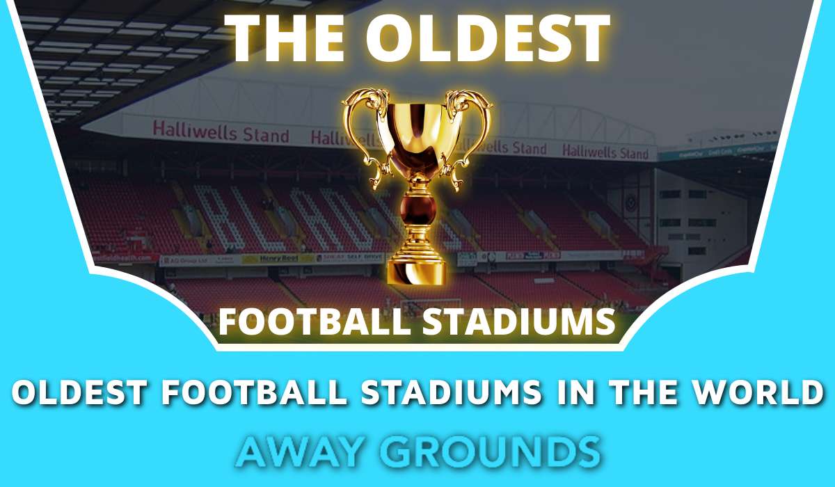 Oldest Football Stadiums in the World