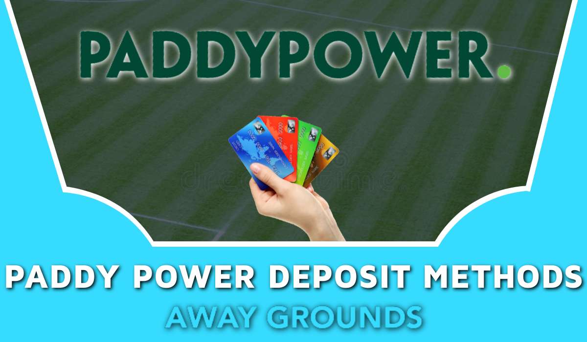 Paddy Power Deposit Methods