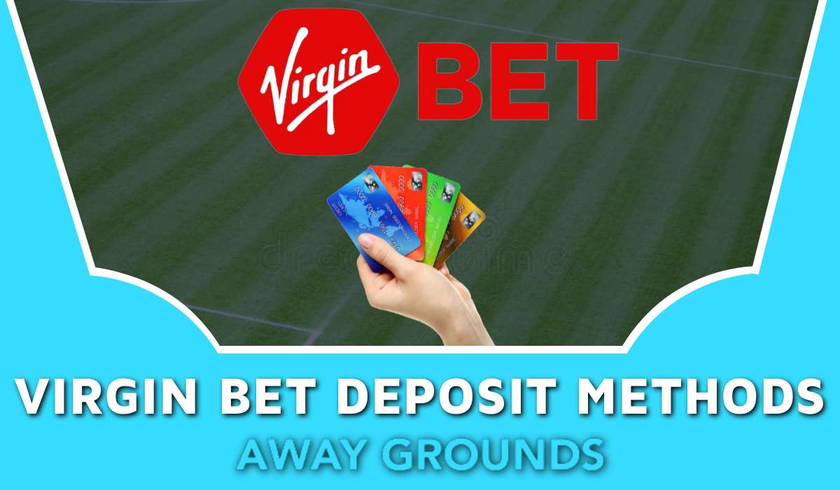 Virgin Bet Deposit Methods