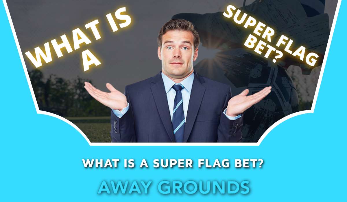 What is a Super Flag Bet?