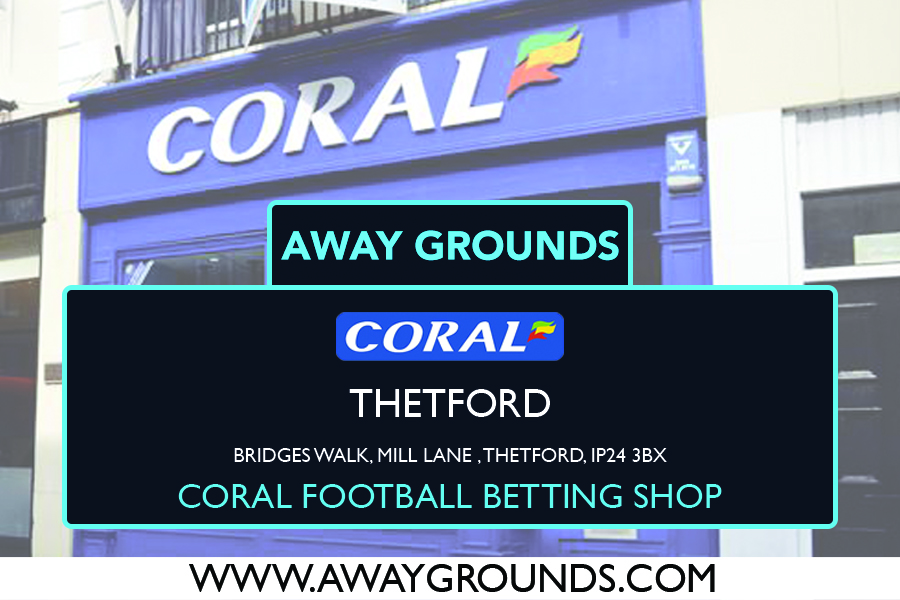 Coral Football Betting Shop Thetford – Bridges Walk, Mill Lane